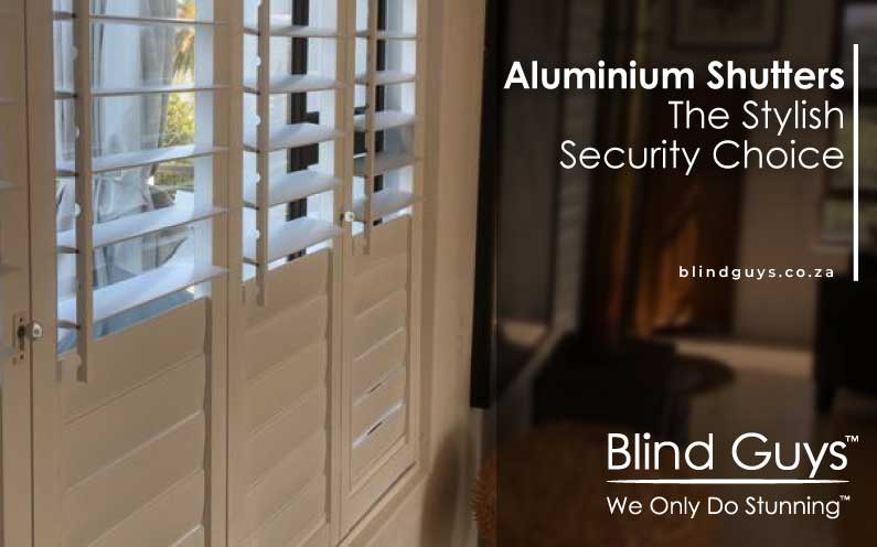 Aluminium Shutters the Stylish Security Choice