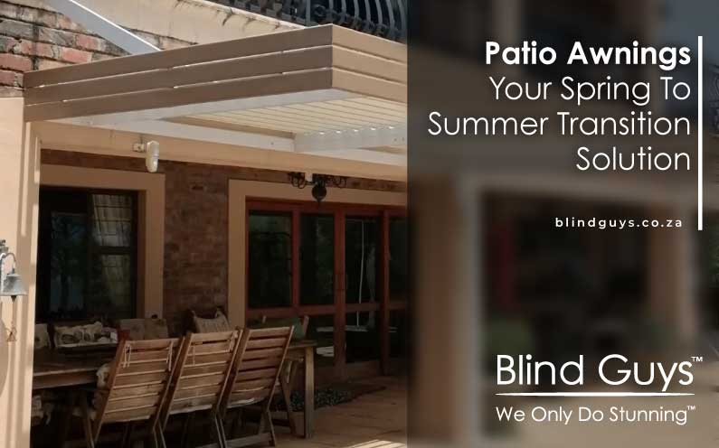 Patio Awnings Your Spring to Summer Solution