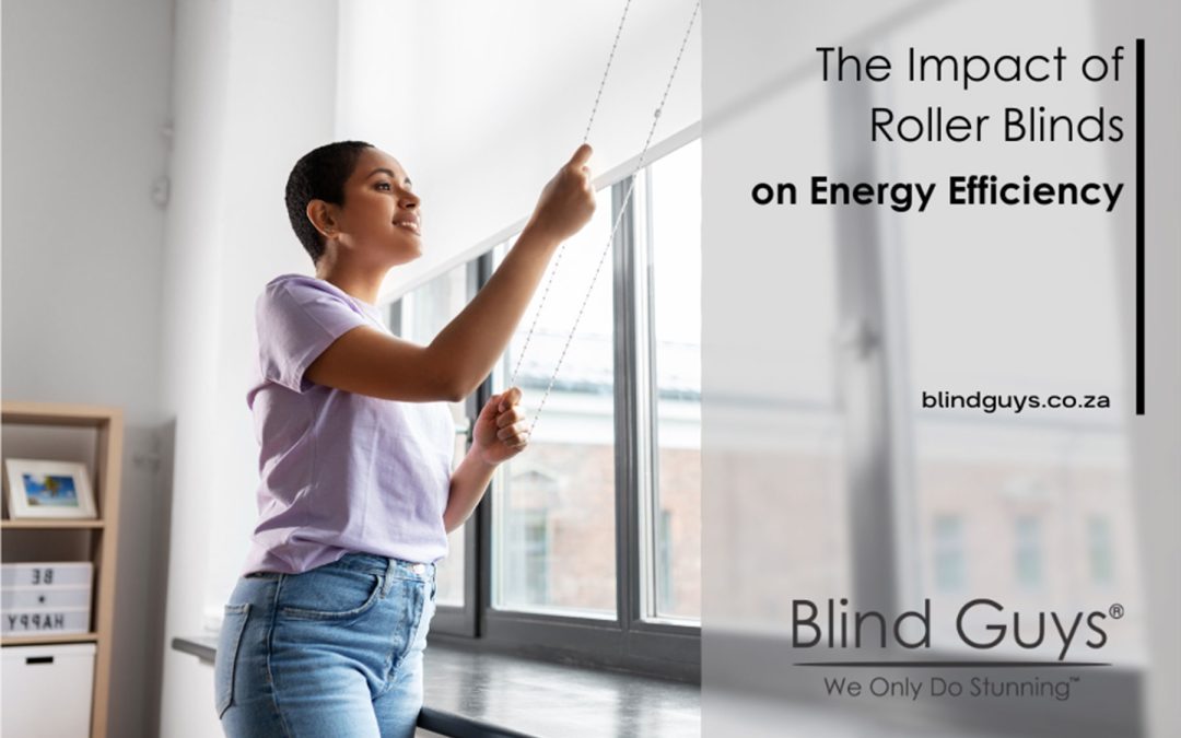 The Impact of Roller Blinds on Energy Efficiency